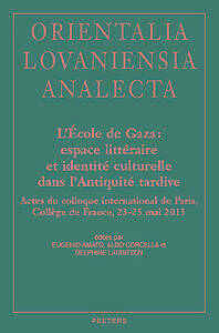L'École de Gaza: espace littéraire et identité culturelle dans l'Antiquité tardive